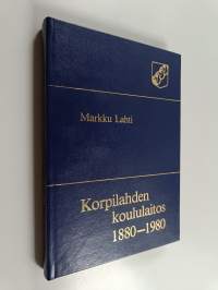 Korpilahden koululaitos 1880-1980