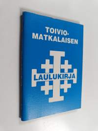 Toiviomatkalaisen laulukirja