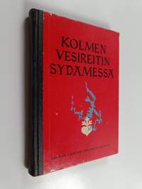 Kolmen vesireitin sydämessä : kaikuja Kanta-Laukaasta : (Nyky-Laukaa, Sumiainen, Suolahti, Toivakka, Äänekoski, Äänekosken mlk)