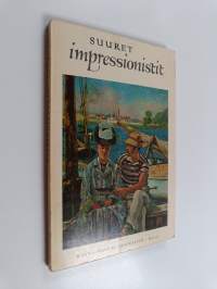 Suuret impressionistit ja heidän piirinsä
