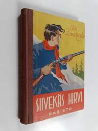 Siivekäs hirvi : kertomus vuosilta 1808-1809