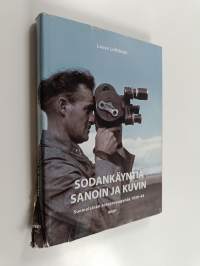 Sodankäyntiä sanoin ja kuvin : suomalainen sotapropaganda 1939-1944