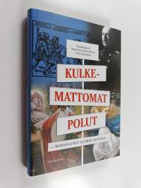 Kulkemattomat polut : mahdollinen Suomen historia (ERINOMAINEN)
