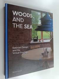 Woods and the Sea - Estonian Design and the Virtual Frontier