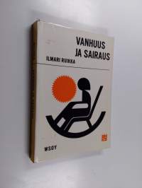 Vanhuus ja sairaus : geriatrian oppikirja sairaanhoidon ja sosiaalihuollon alalla työskenteleville