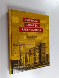 Asuntoja, rahaa ja rakentamista