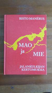 Mao ja mie : jalankulkijan kertomuksia
