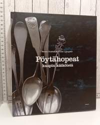 Pöytähopeat kaapin kätköistä