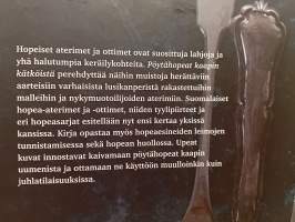 Pöytähopeat kaapin kätköistä