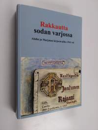 Rakkautta sodan varjossa : Ahdin ja Marjatan kirjeenvaihto 1941-44 (signeerattu)