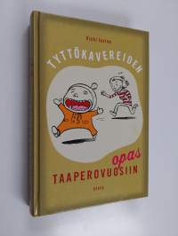 Tyttökavereiden opas taaperovuosiin