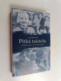 Pitkä taistelu : sotilaiden lasten selviytymistarinoita