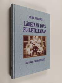 Lähetään toas pullistelemaan : Saarijärven Pullistus 1905-2005