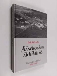 Äänekosken äkkilähtö : Äänekosken urheilijat 1932-2002