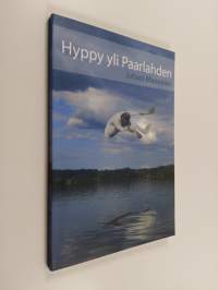 Hyppy yli Paarlahden (signeerattu, tekijän omiste)