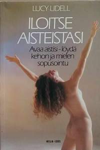 Iloitse aisteistasi.  (Elämäntaito, henkinen hyvinvointi, terveys)