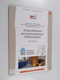 Asukaslähtöisen perusparantamisen kehitystarpeet : IKE-esitutkimus