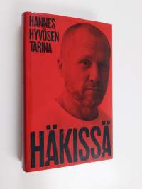 Häkissä : Hannes Hyvösen tarina - Hannes Hyvösen tarina (UUDENVEROINEN)