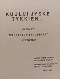 Kuului jyske tykkien - Vaasalainen Wuoriston patteristo jatkosodassa 1941-1944. I osa