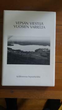 Vepsän viestejä vuosien varrelta. Kylähistoriaa Vepsänkylältä