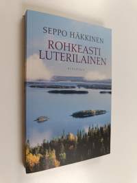 Rohkeasti luterilainen : paimenkirje : 2013 (ERINOMAINEN)