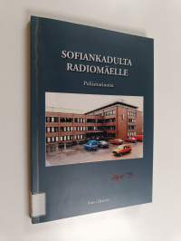 Sofiankadulta Radiomäelle - poliisitarinoita