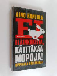 Ei eläinkokeita - käyttäkää mopoja!