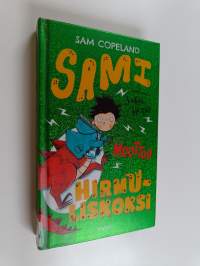 Sami muuttuu hirmuliskoksi