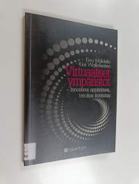 Virtuaaliset ympäristöt : Innostava oppiminen, tehokas koulutus
