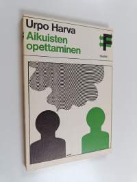 Aikuisten opettaminen : androdidaktiikan peruspiirros