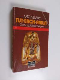 Tut-ench-Amun - Gott in goldenen Särgen