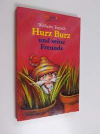Hurz Burz und seine Freunde