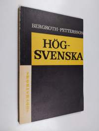 Högsvenska : kortfattad hjälpreda vid undervisningen i modersmålet