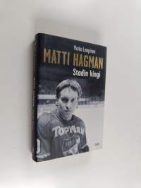Matti Hagman : stadin kingi (ERINOMAINEN)