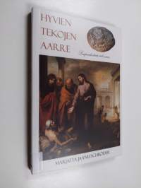 Hyvien tekojen aarre : Laupeudentöitä tekemässä