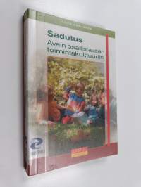 Sadutus : avain osallistavaan toimintakulttuuriin