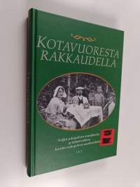 Kotavuoresta rakkaudella : neljän sukupolven muistikuvia ja kirjeenvaihtoa kuuden sukupolven saarihuvilasta