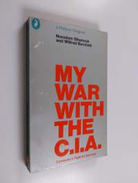 My war with the CIA : the memoirs of prince Norodom Sihanouk as related to Wilfred Burchett