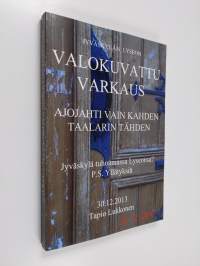 Jyväskylän Lyseon valokuvattu varkaus : ajojahti vain kahden taalarin tähden : Jyväskylä tuhoamassa Lyseonsa? : P.S. Yllätyksiä - Ajojahti vain kahden taalarin tä...