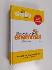 Vähemmän on enemmän elämässä - Simplify your life