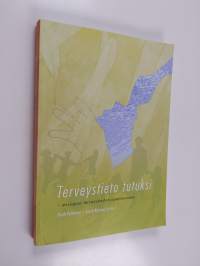 Terveystieto tutuksi : ensiapua terveystiedon opettamiseen