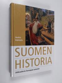 Suomen historia : jääkaudesta Euroopan unioniin