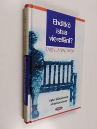 Ehditkö istua vierelläni
