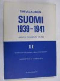 Sinivalkoinen Suomi 1939-1941 julkisten asiakirjojen valossa II