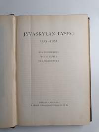 Jyväskylän lyseon 75-vuotis juhlajulkaisu : Jyväskylän lyseo 1858-1933 : historiikkeja, muistelmia, elämäkertoja