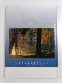 Valkeakoski : pääosassa elämä