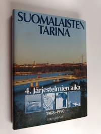 Suomalaisten tarina 4 : Järjestelmien aika 1968-1990