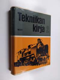 Tekniikan kirja 2 : rakennustekniikka, liikenne, aseet ja taisteluvälineet, tekniikka talouselämässä, tekniikka kulttuurin palveluksessa, tekniikka tieteessä
