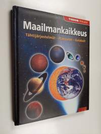 Maailmankaikkeus : Tähtijärjestelmät - Planeetat - Galaksit