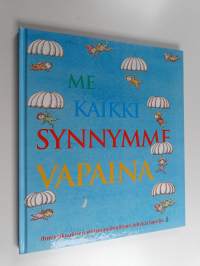 Me kaikki synnymme vapaina - ihmisoikeuksien yleismaailmallinen julistus lapsille